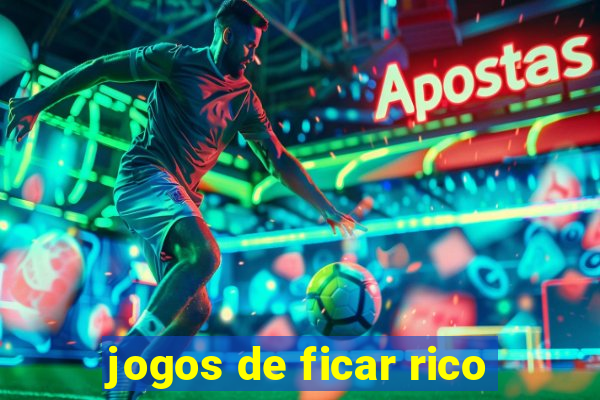 jogos de ficar rico